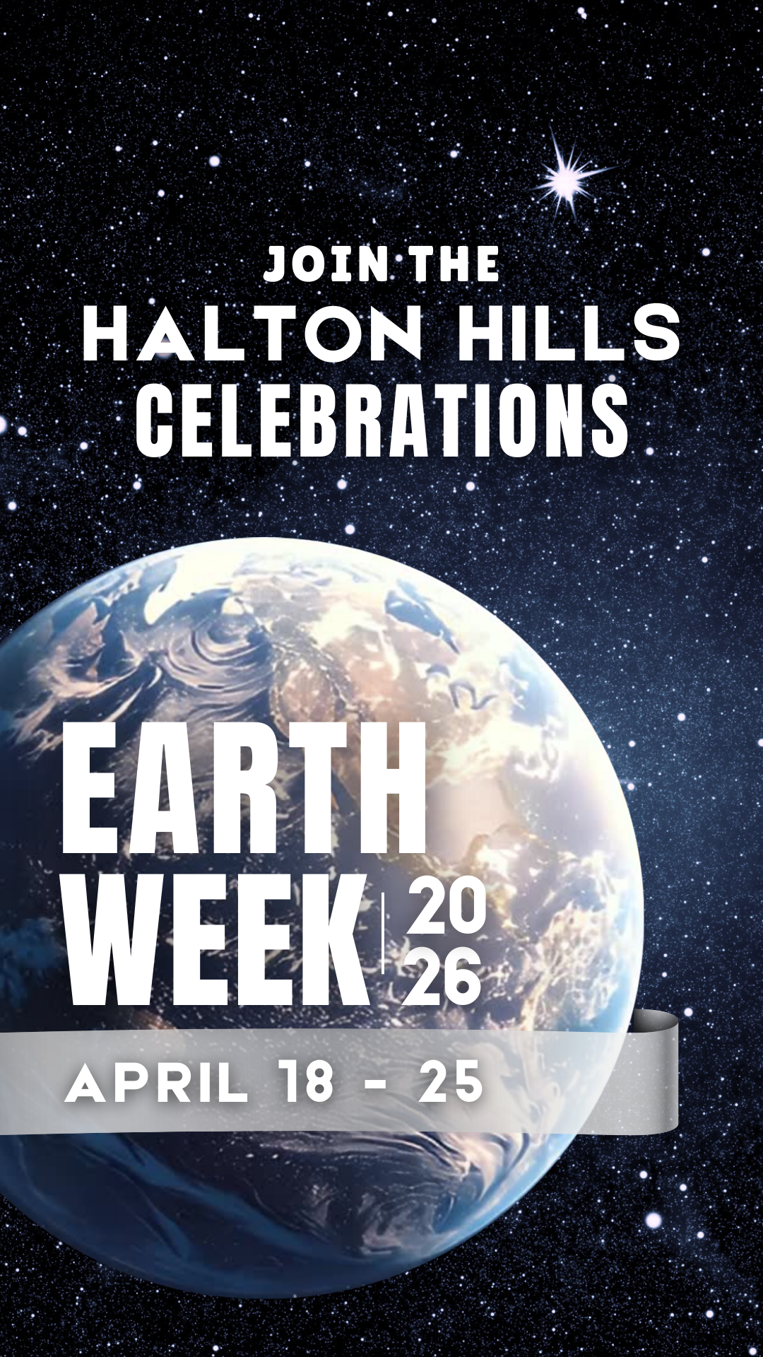 The Earth in space with the wording Join the Halton Hills Celebrations Earth Week 2026, April 18 - 25