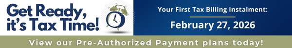 Get Ready, it's Tax time! Your first Tax Billing Installment: February 27, 2026. View our pre-authorized payment plans today!